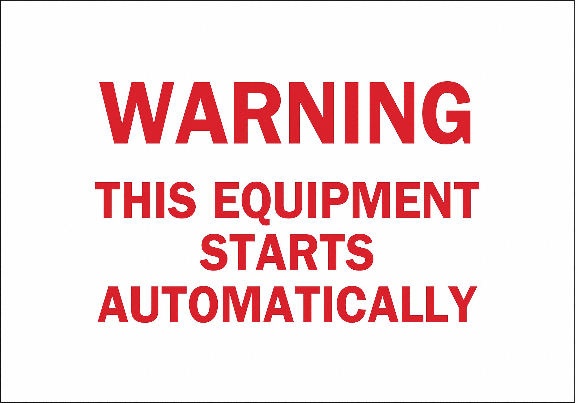 WARNING SIGN, MOUNTING HOLES, NOT RETROREFLECTIVE, 0.035 IN THICK, RECTANGLE