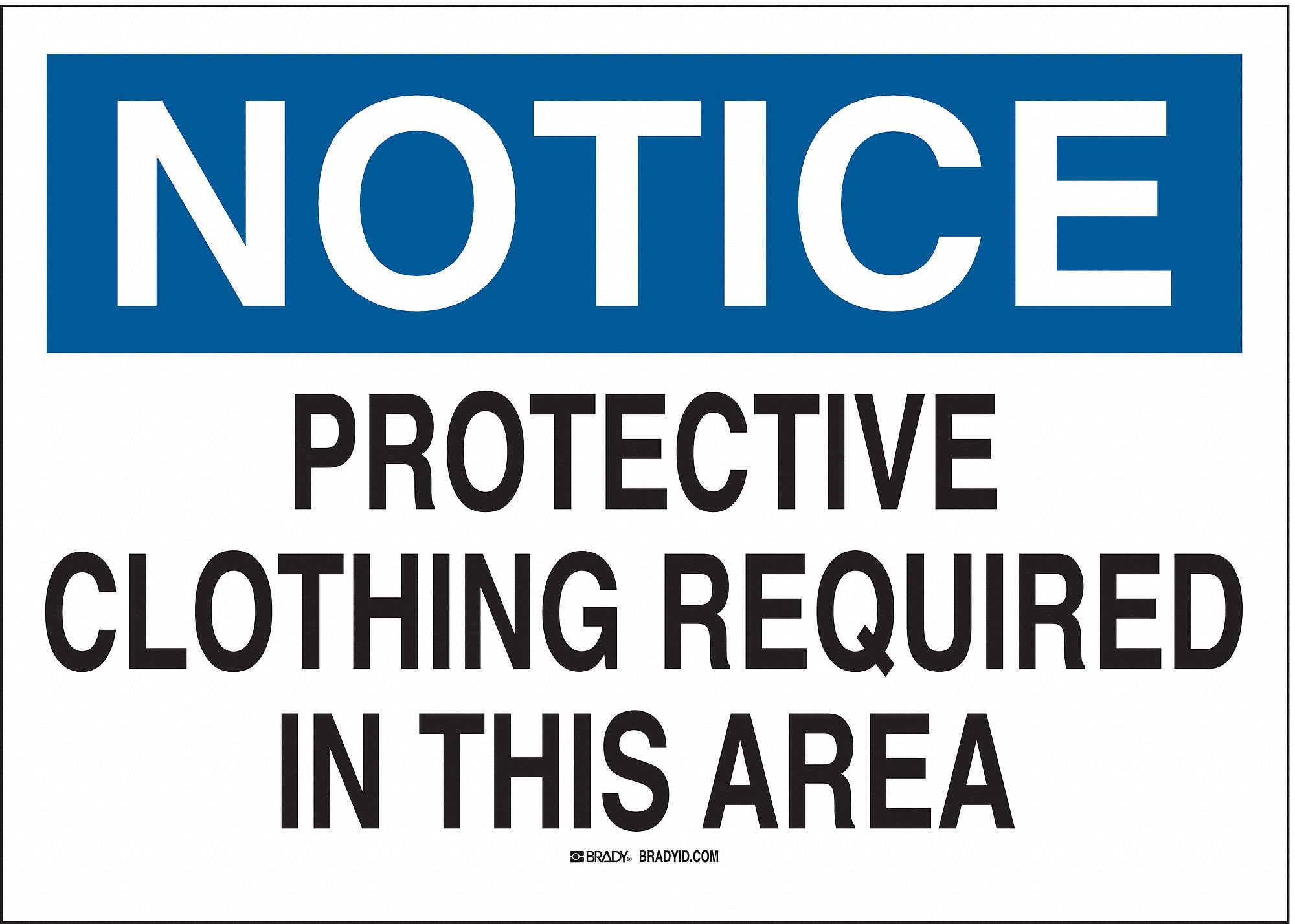 BRADY Notice Sign, Protective Clothing Required In This Area, Header ...