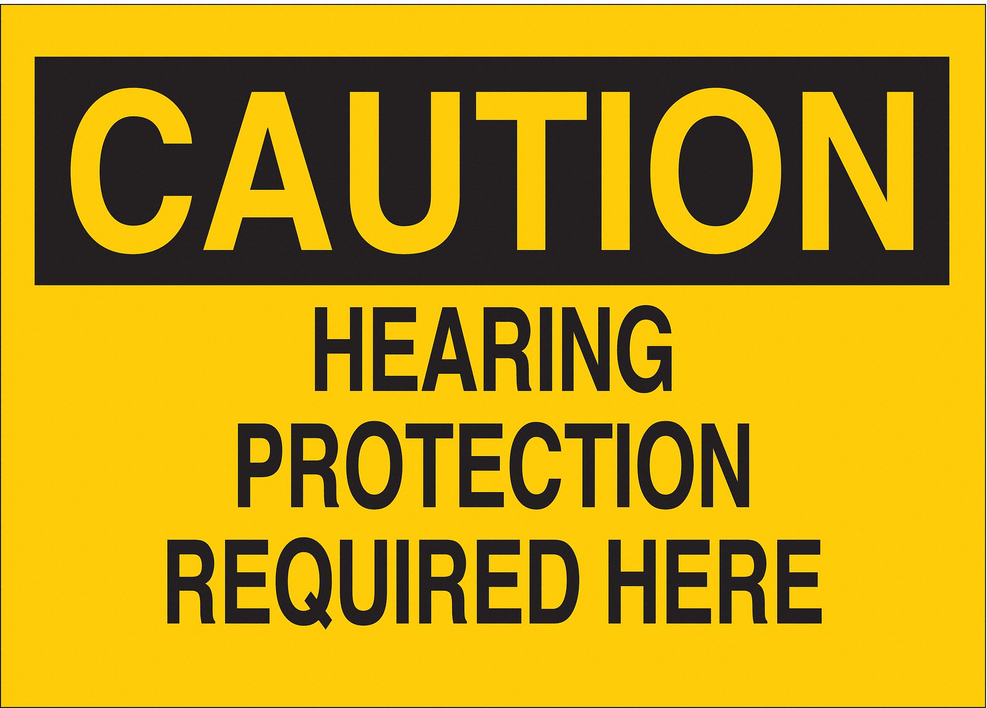 CAUTION SIGN, POLYESTER, HEARING PROTECTION REQUIRED HERE, HEADER CAUTION, RECTANGLE, 10 IN HEIGHT, YELLOW/BLACK