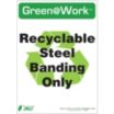 Green@Work: Recyclable Steel Banding Only Signs