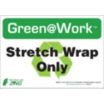 Green@Work: Stretch Wrap Only Signs