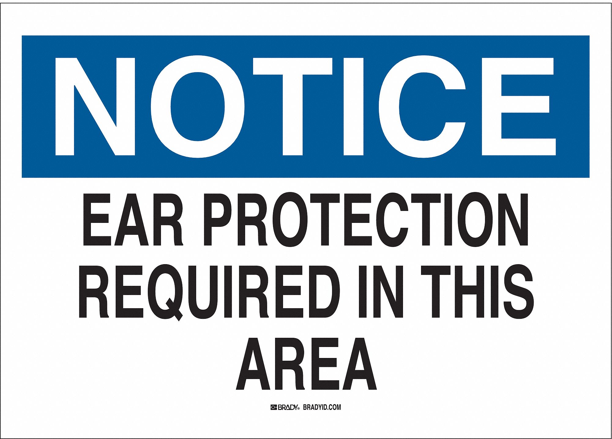 NOTICE SIGN, ALUMINUM, EAR PROTECTION REQUIRED IN THIS AREA, HEADER NOTICE, RECTANGLE, 10 IN H, MOUNTING HOLES, WHITE