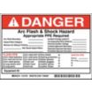 Danger: Arc Flash & Shock Hazard Appropriate PPE Required Arc Flash Boundary ___ Hazard Risk Category ___ Minimum Arc Rating Of Clothing ___ Signs