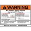 Warning: Arc Flash & Shock Hazard Appropriate PPE Required Flash Protection Arc Flash Boundary ___ Hazard Risk Category 0 Signs
