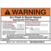 Warning: Arc Flash & Shock Hazard Appropriate PPE Required Flash Protection Arc Flash Boundary ___ Hazard Risk Category 2 Signs