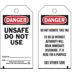 Danger/Unsafe Do Not Use Signed By: Date: / Danger/Do Not Remove This Tag To Do So Without Authority Will Mean Immediate Discharge. It Is Here For A Purpose Tags