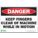 DANGER SIGN, POLYESTER, ADHESIVE MOUNT, 7 IN X 10 IN NOMINAL SIGN SIZE, NOT RETROREFLECTIVE, CLEAR