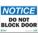 NOTICE SIGN, PLASTIC, 14 IN WIDTH, 10 IN HEIGHT, SURFACE, DO NOT BLOCK DOOR