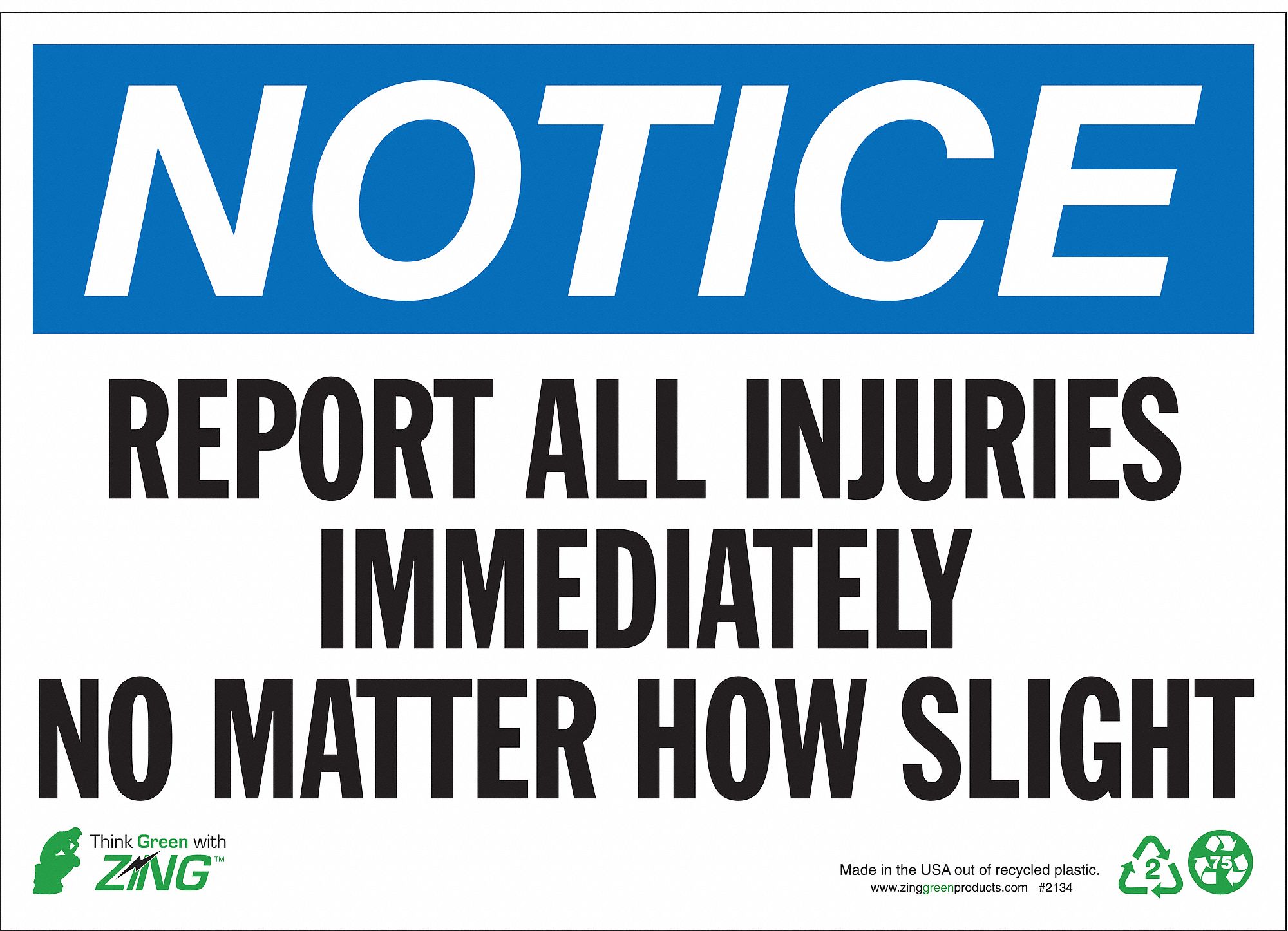 NOTICE SIGN, ALUMINUM, HOLE MOUNT, 7 X 10 IN, 0.04 IN THICK, REPORT ALL INJURIES IMMEDIATELY NO MATTER HOW SLIGHT
