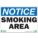 NOTICE SMOKING SIGN, PLASTIC, MOUNTING HOLES, 7 IN X 10 IN NOMINAL SIGN SIZE, SMOKING AREA