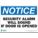 NOTICE SECURITY SIGN, POLYESTER, ADHESIVE MOUNT, 10X14IN NOMINAL SIGN SIZE, SECURITY ALARM WILL SOUND IF DOOR IS OPENED