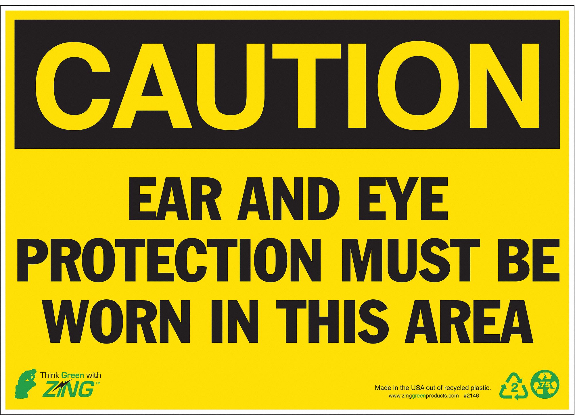 CAUTION SIGN, PLASTIC, HOLE MOUNT, 10 X 14 IN, 0.065 IN THICK, EAR & EYE PROTECTION MUST BE WORN IN THIS AREA