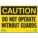 CAUTION SIGN, PLASTIC, MOUNTING HOLES, 10 IN X 14 IN NOMINAL SIGN SIZE, 0.065 IN THICK, DO NOT OPERATE WITHOUT GUARDS