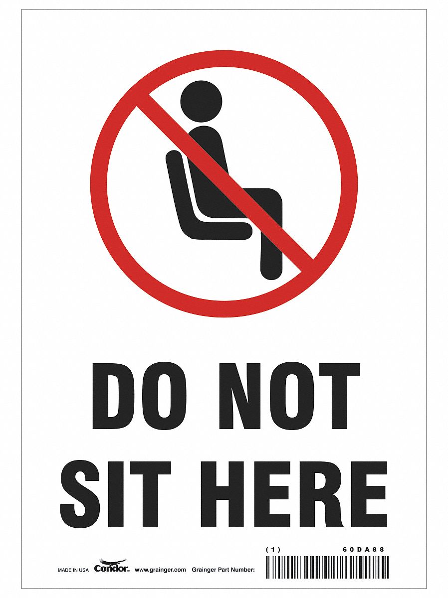 10 in x 7 in nominal sign size 0 004 in thick do not sit here sign