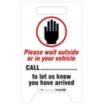 Please Wait Oustide Or In Your Vehicle - Call Write On Stand Up Sign