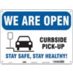 We Are Open - Curbside Pick-Up - Stay Safe, Stay Healthy Sign