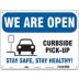 We Are Open - Curbside Pick-Up - Stay Safe, Stay Healthy Sign