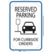 Reserved Parking - For Curbside Orders Sign