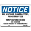 Notice - All Visitors, Contractors, And Employees - Temperature Checks Are Required - Please Proceed To Screening Area Sign