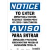 Notice/Aviso: To Enter Employees & Visitors Required To Show Proof Of Covid-19 Vaccination Para Entrar Empleados Y Visitantes Deben Mostrar Prueba De Vacunacion Covid-19 Signs