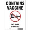 Contains Vaccine Do Not Unplug Signs