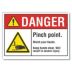 Danger: Pinch Point. Watch Your Hands. Keep Hands Clear. Will Result In Severe Injury. Signs