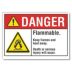 Danger: Flammable. Keep Flames And Heat Away. Death Or Serious Injury Will Occur. Signs