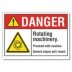 Danger: Rotating Machinery. Proceed With Caution Or Severe Injury Will Result. Signs