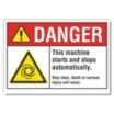 Danger: This Machine Starts And Stops Automatically. Stay Clear, Death Or Serious Injury Will Occur. Signs
