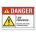 Danger: Low Clearance. Accident Will Result In Serious Injury. Signs