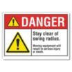 Danger: Stay Clear Of Swing Radius. Moving Equipment Will Result In Serious Injury Or Death. Signs