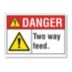 Danger: Two Way Feed. Signs