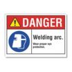 Danger: Welding Arc. Wear Proper Eye Protection. Signs