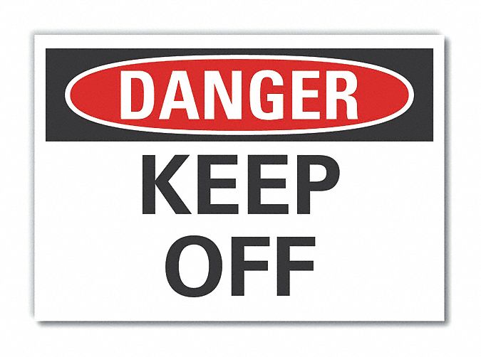  Keep Off Danger Label: Polyester, Adhesive Sign Mounting, 10 in x 14 in Nominal Sign Size