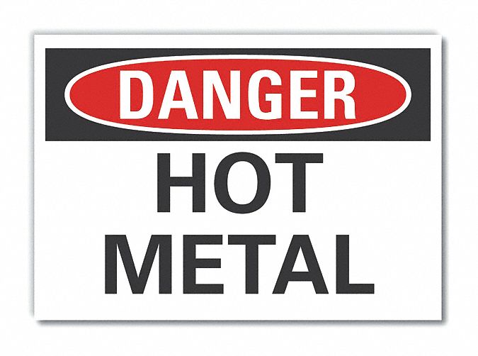  Hot Metal Danger Label: Polyester, Adhesive Sign Mounting, 10 in x 14 in Nominal Sign Size