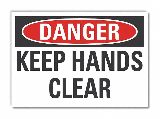  Keep Hands Clear Danger Label: Polyester, Adhesive Sign Mounting, 7 in x 10 in Nominal Sign Size