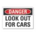 Danger: Look Out For Cars Signs