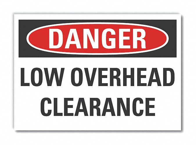  Low Clearance Danger Label: Polyester, Adhesive Sign Mounting, 10 in x 14 in Nominal Sign Size