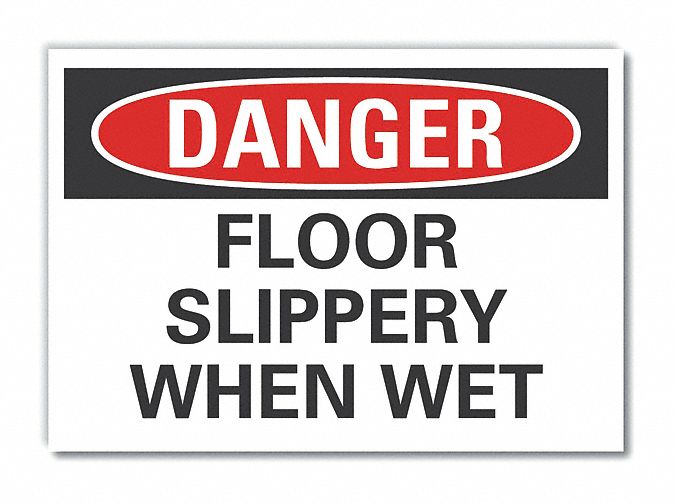  Slippery Floor Danger Label: Polyester, Adhesive Sign Mounting, 10 in x 14 in Nominal Sign Size