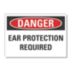 Danger: Ear Protection Required Signs
