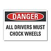 Danger: All Drivers Must Chock Wheels Signs image