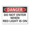 Danger: Do Not Enter When Red Light Is On Signs