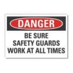 Danger: Be Sure Safety Guards Work At All Times Signs