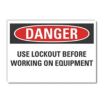 Danger: Use Lockout Before Working On Equipment Signs
