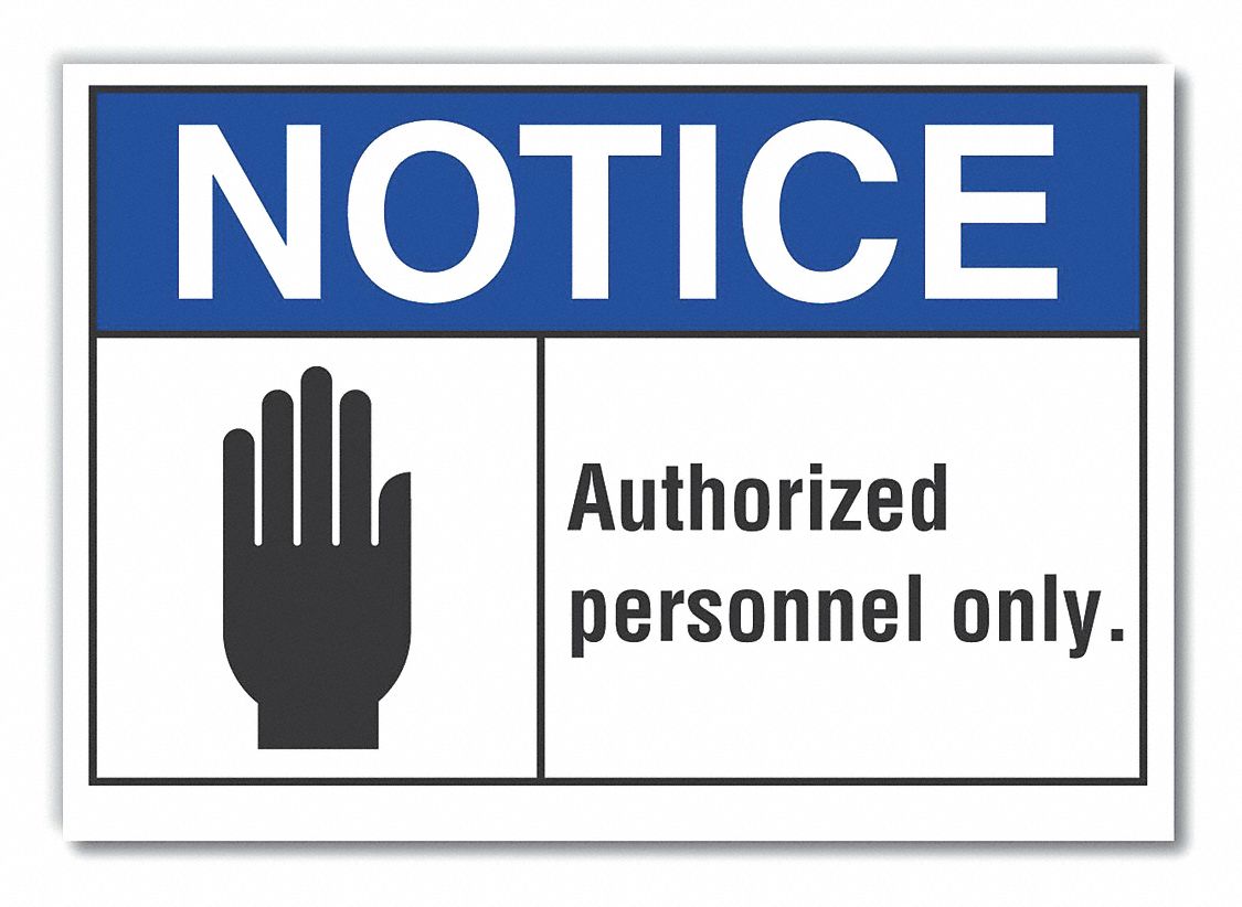  Authorized Personnel Notice Label: Polyester, Adhesive Sign Mounting, 5 in x 7 in Nominal Sign Size