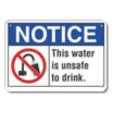Notice: This Water Is Unsafe To Drink. Signs