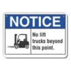 Notice: No Lift Trucks Beyond This Point. Signs