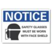Notice: Safety Glasses Must Be Worn With Face Shield Signs