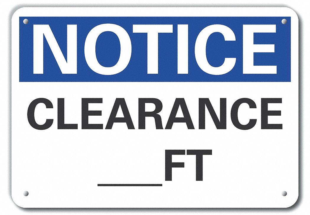 Reflective  Clearance Notice Sign: Aluminum, Mounting Holes Sign Mounting, Engineer Grade