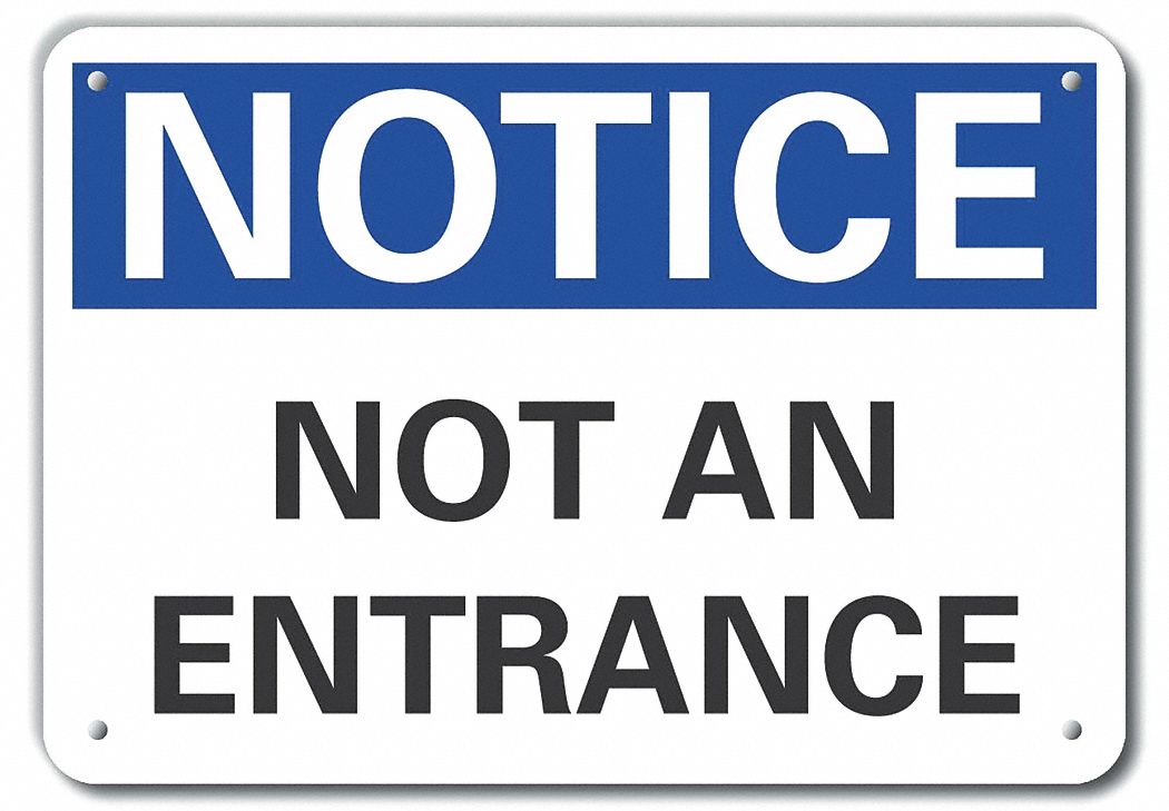 Aluminum Exit & Entrance Notice Sign: Aluminum, Mounting Holes Sign Mounting, Not Retroreflective